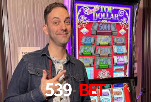 539 Bet